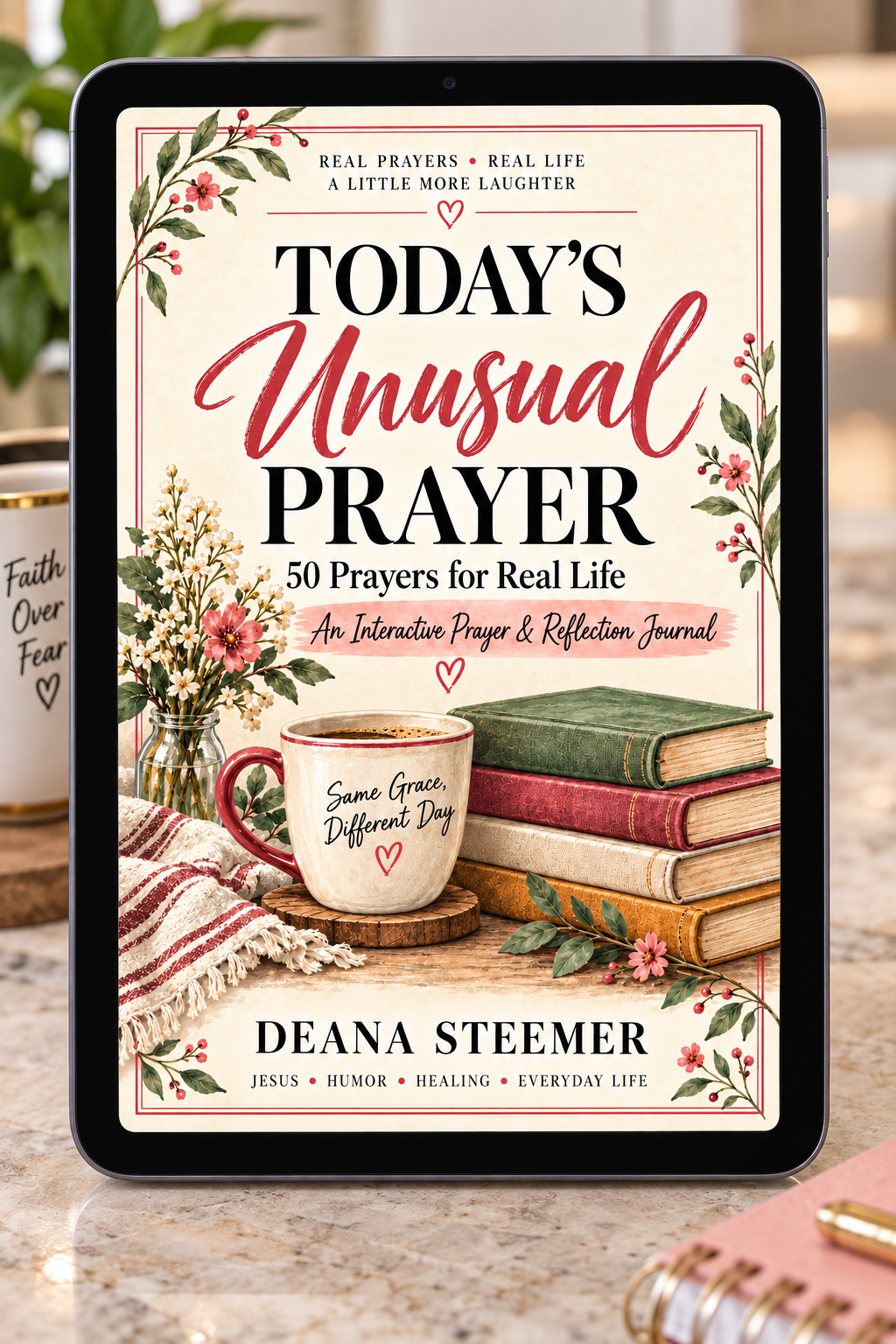 Today’s Unusual Prayer: 50 Prayers for Real Life, Real Frustrations & a Lot of Laughter